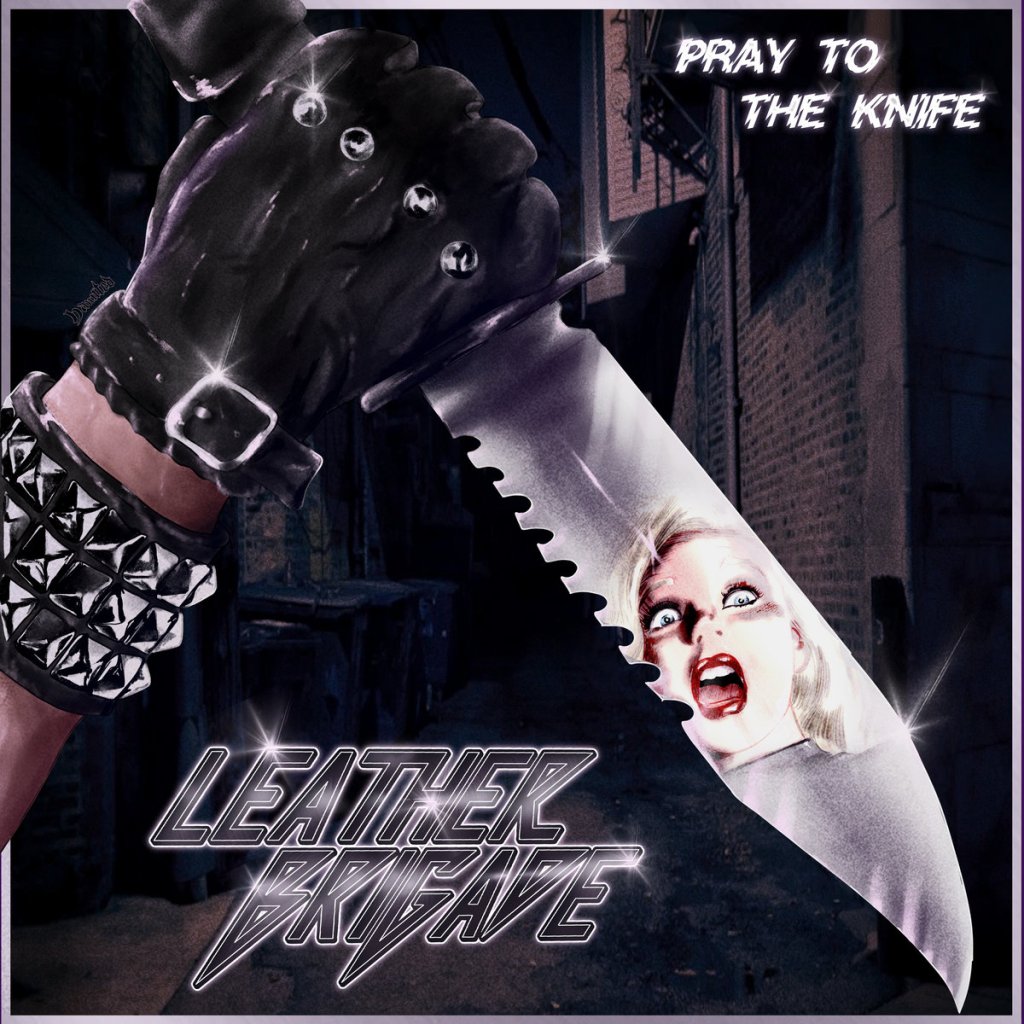 Leather Brigade - Pray to the Knife (Vicious Witch Records)